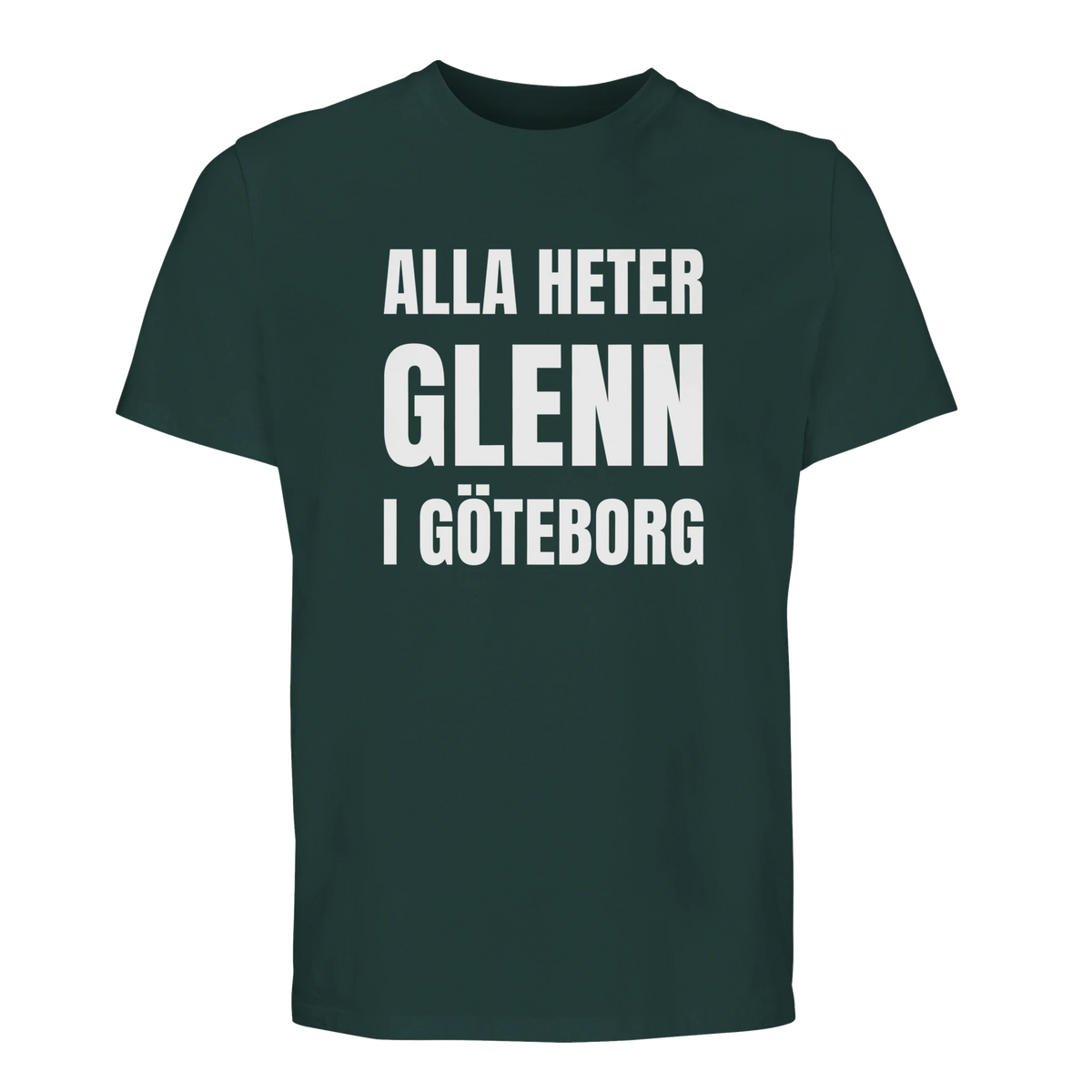 Mörkgrön Göteborg t-shirt med texten "Alla heter Glenn i Göteborg" över bröstet