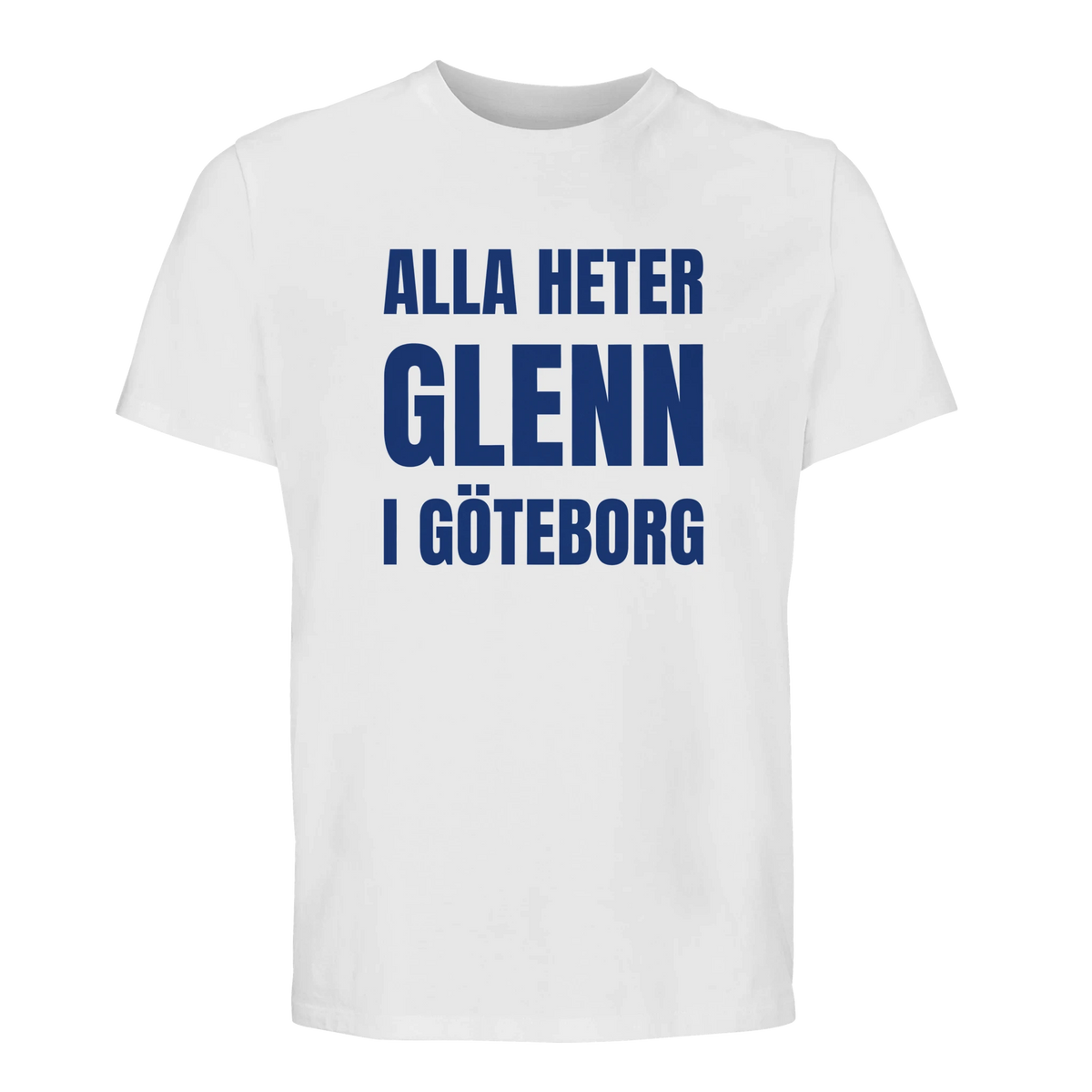 Vit Göteborg t-shirt med texten "Alla heter Glenn i Göteborg" över bröstet