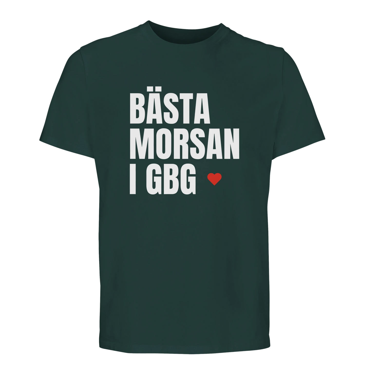 Skogsgrön premium t-shirt med budskapet 'BÄSTA MORSAN I GBG'. Slitstark kvalitet med snygg passform.