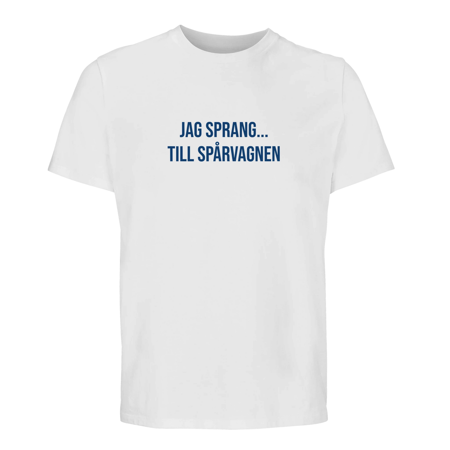 Vit t-shirt med blå text JAG SPRANG... TILL SPÅRVAGNEN.