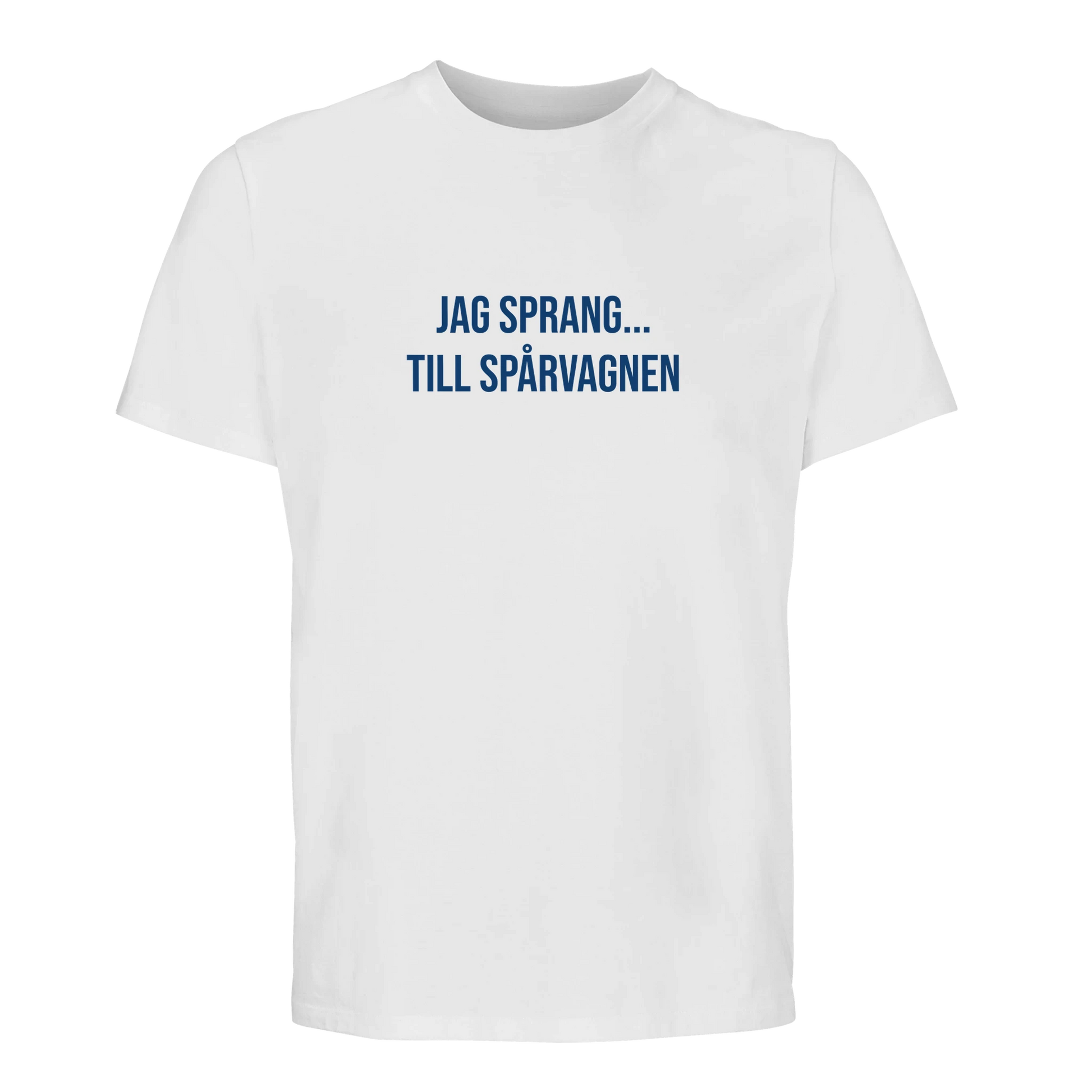 Vit t-shirt med blå text JAG SPRANG... TILL SPÅRVAGNEN.
