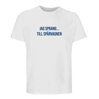 Vit t-shirt med blå text JAG SPRANG... TILL SPÅRVAGNEN.