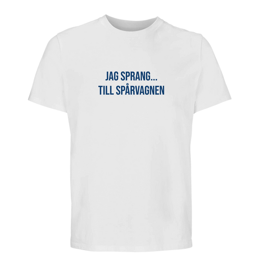 Vit t-shirt med blå text JAG SPRANG... TILL SPÅRVAGNEN.