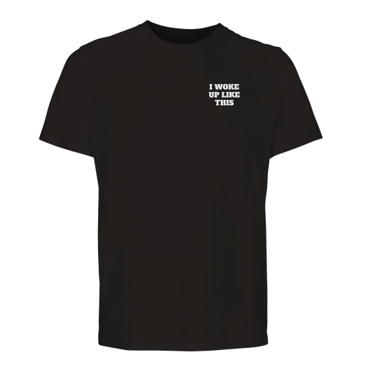 Svart t-shirt med texten I Woke Up Like This som litet bröstlogo