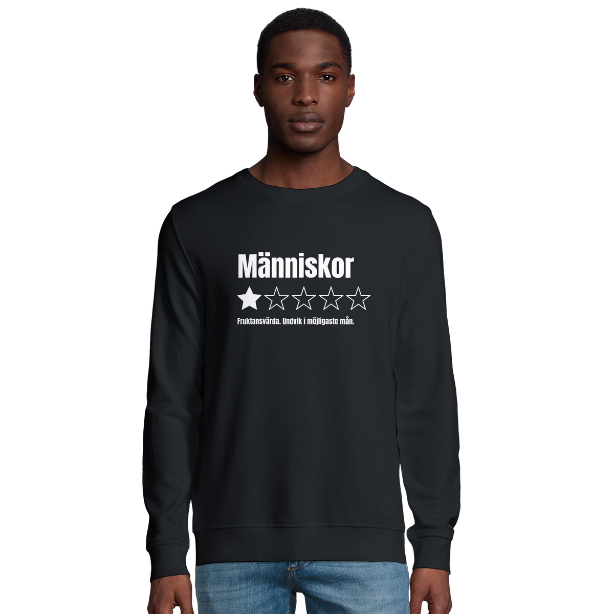 Svart ekologisk sweatshirt med trycket "Människor – 1 stjärna av 5, Fruktansvärda"
