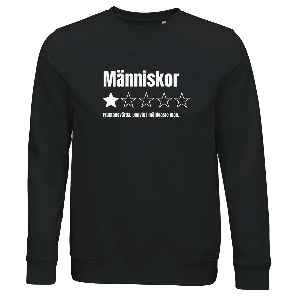 Svart ekologisk sweatshirt med trycket "Människor – 1 stjärna av 5, Fruktansvärda"
