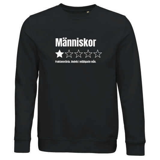 Svart ekologisk sweatshirt med trycket "Människor – 1 stjärna av 5, Fruktansvärda"
